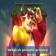 deborah peixoto privacy